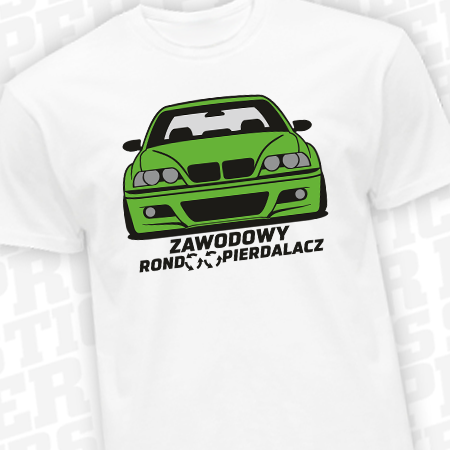BMW E46 Zawodowy Rondoopierdalacz - koszulka